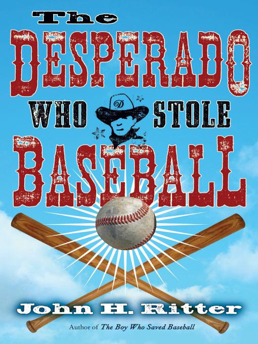 Title details for The Desperado Who Stole Baseball by John Ritter - Wait list